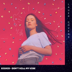 Sigrid - Don't kill my vibe (Lauer cover)