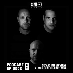 SINE Podcast EP8 ft Scar Interview & Melinki Guest Mix