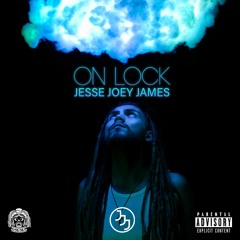 Jesse Joey James - On Lock