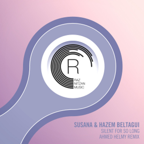 Susana & Hazem Beltagui - Silent For So Long (Ahmed Helmy Remix)