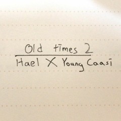 @Hael X Young Caasi - Old times 2