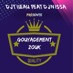 GOUYADEMENT ZOUK by DJ Tileau Feat Dj Nissa