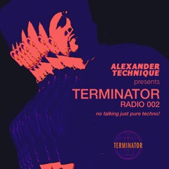 Alexander Technique pres. Terminator Radio 002