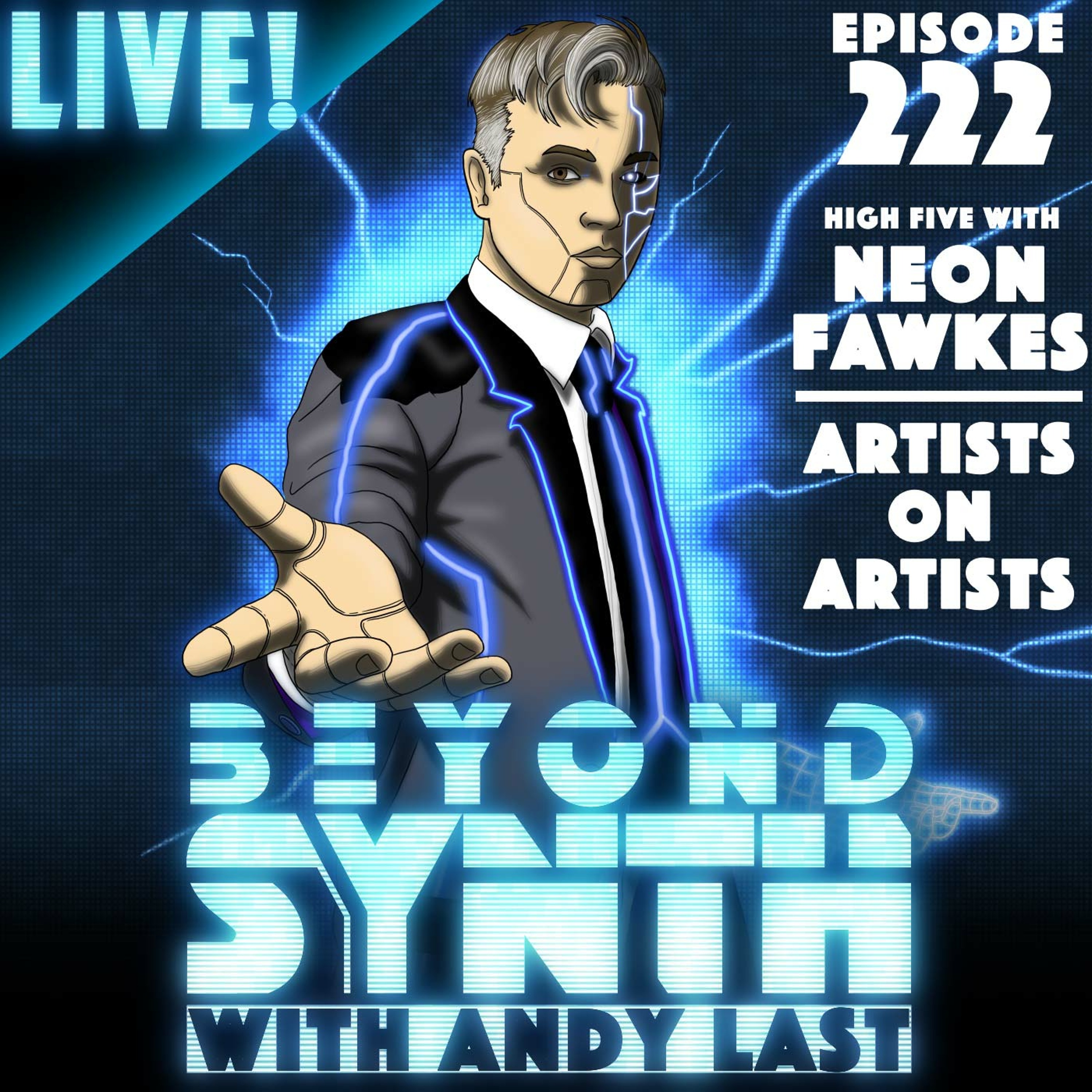 Beyond Synth - 222 - Live / Neon Fawkes / Artists on Artists