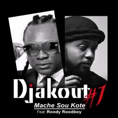 Djakout #1 - Mache Sou Kote Feat. Roody Roodboy ( Official Audio)