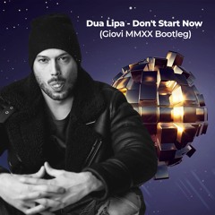 Dua Lipa - Don't Start Now (Giovi MMXX Bootleg)