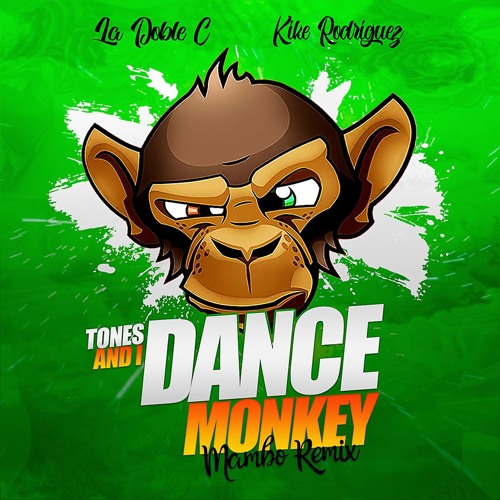 Stream Tones And I - Dance Monkey (Kike Rodríguez & La Doble C Mambo Remix)  by Carlos Serrano | Listen online for free on SoundCloud