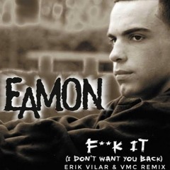 Eamon - F**ck (l don't want you Back) (Erik Vilar & VMC)