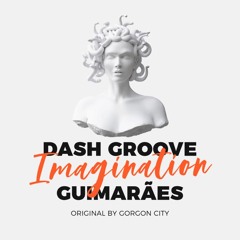 Dash Groove & Guimaraes - Imagination (REMIX)