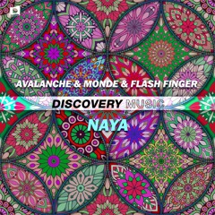 AvAlanche & Monde & Flash Finger - Naya (Available March 2) [Discovery Music]
