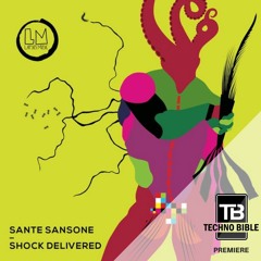 TB Premiere: Sante Sansone - Shock Delivered [Lapsus Music]