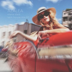 Azalea Latin House Mix