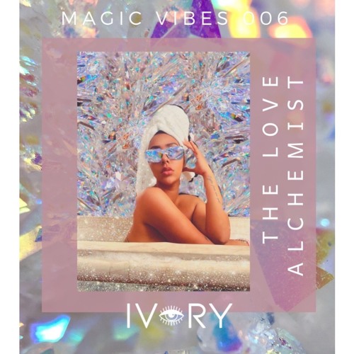 Magic Vibes 006  "THE LOVE ALCHEMIST"
