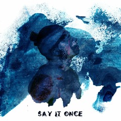 Say It Once