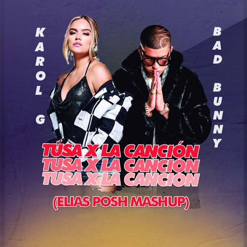 Stream Karol G Ft. Bad Bunny - Tusa X La Canción by Elias Posh | Listen  online for free on SoundCloud