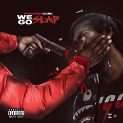 HenchmenGang - We Go Slap Feat. Ola Runt Prod By Aloy