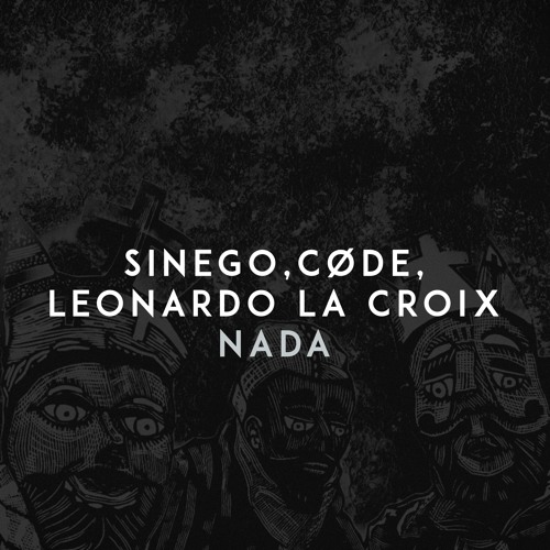 Sinego, CØDE - Nada (feat. Leonardo La Croix) | OUT NOW