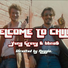 Yung Gravy & bbno$ - Welcome to Chilis