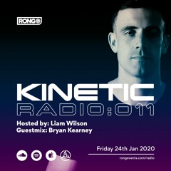 Rong Presents Kinetic Radio 011 with Liam Wilson and Bryan Kearney