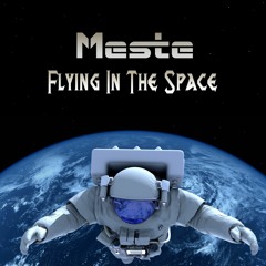 Meste - Flying In The Space (Original Mix) [FREE DOWNLOAD]