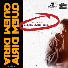 QUEM DIRIA (feat ALD1SK1LLZ ,Wisby & A'Aires)