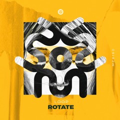 L.O.O.P - Rotate (Original Mix) ***OUT NOW***