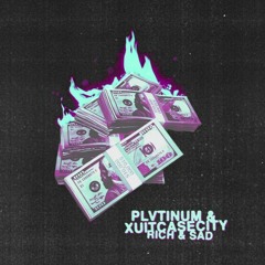 PLVTINUM & XUITCASECITY - Rich & Sad (Official Audio)