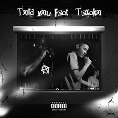 Told You Feat. Texako (prod. Tsunami)