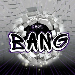Bang