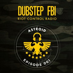 Riot Control Radio 001 - Astroid
