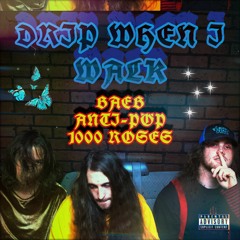 Drip When I Walk prod. Anti-pöp