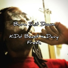 Burn Shit Down (feat. Davy Fresh)