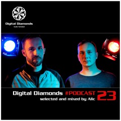 Digital Diamonds #PODCAST 23 by Alic
