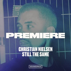 Premiere: Christian Nielsen - Still The Same [Exploited Ghetto]