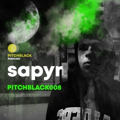 Pitchblack podcast 008 w/ Sapyr