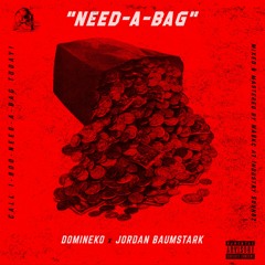 Need A Bag (prod by Jordan Baumstark)