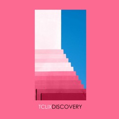 TClix // Discovery (Prod Thankupesso & blvvm)