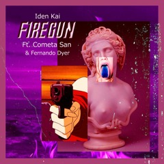 Fire Gun (feat. Cometa San & Fernando Dyer)