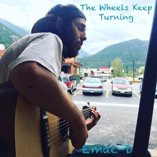 Stream The Wheels Keep Turning by EMACDMUSIC Listen online for free on SoundCloud