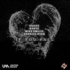 B3nte, Mike Emilio & HUUXX - If You Fall (feat. Derrick Ryan)