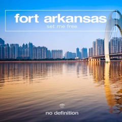 Fort Arkansas - Set Me Free