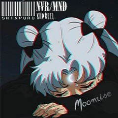 Moonrise Ft. NVR/MND & Khareel