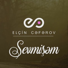 Elcin Ceferov - Sevmishem
