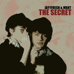 JayyFresh X MXNT - The Secret