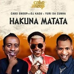 Cabo Snoop - Hakuna Matata (feat Yuri Da Cunha)