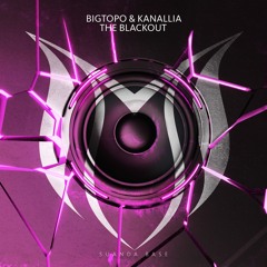 Bigtopo & Kanallia - The Blackout