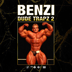 BENZI | DUDE TRAPZ | Volume Two