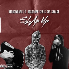 Kidd Gwuapo X BossTopp Ken X Kay Savage - Slap Up