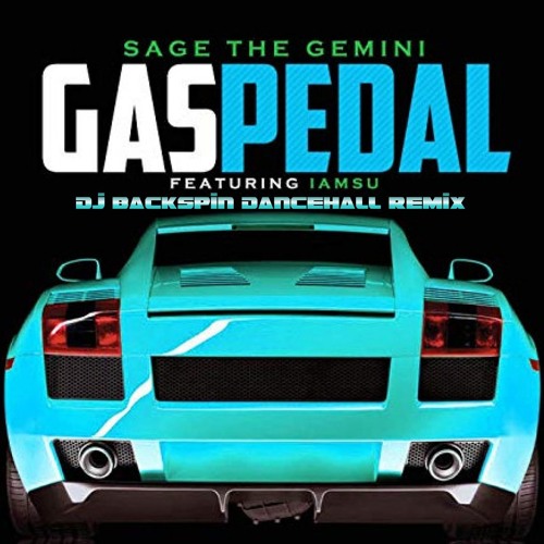 Stream SAGE THE GEMINI - GAS PEDAL (BACKSPIN MARTIAL ARTS RIDDIM).MP3 by  DJ-Backspin | Listen online for free on SoundCloud