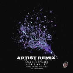 Skan & El Speaker - Herbalist (Artist Remix)